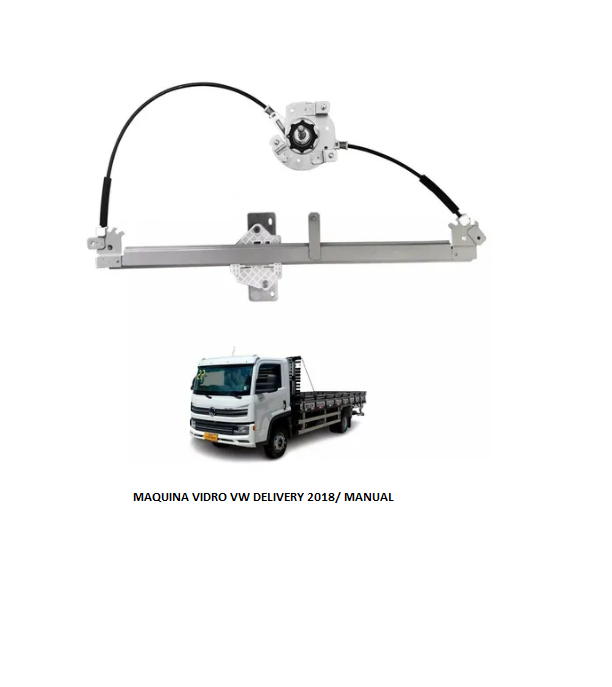 MAQUINA VIDRO VW DELIVERY 2018/ LE MANUAL