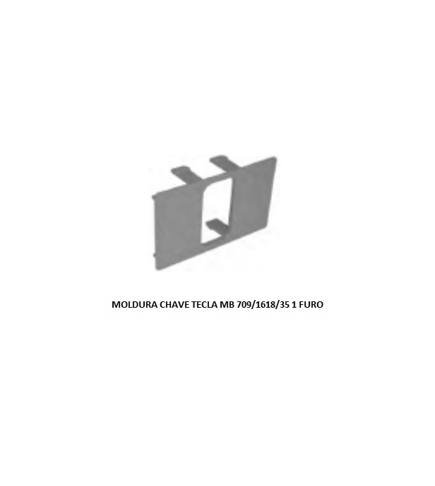 MOLDURA CHAVE TECLA MB 709/1618/35 1 FURO CINZA