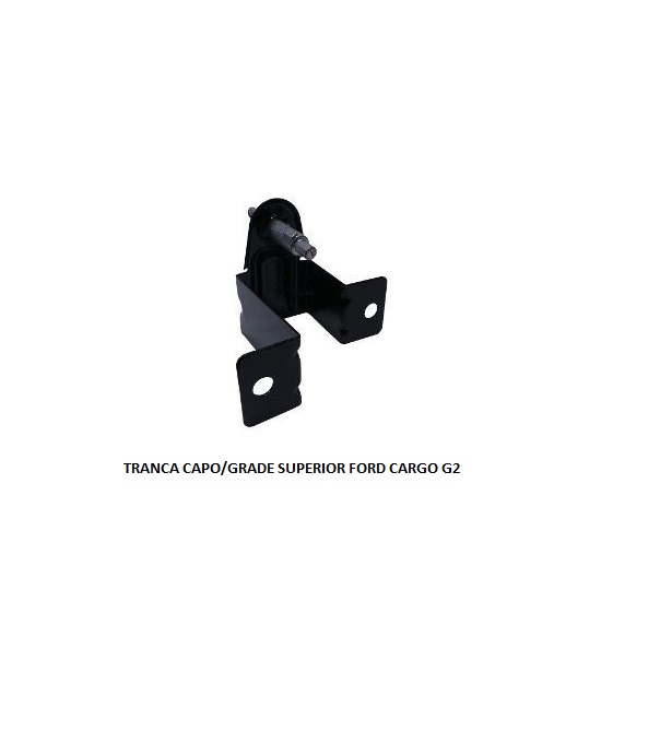 TRANCA CAPO/GRADE SUPERIOR FORD CARGO G2 LD