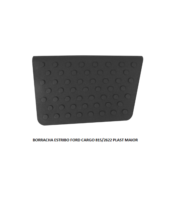 BORRACHA ESTRIBO FORD CARGO 815/2622 PLAST MAIOR LE