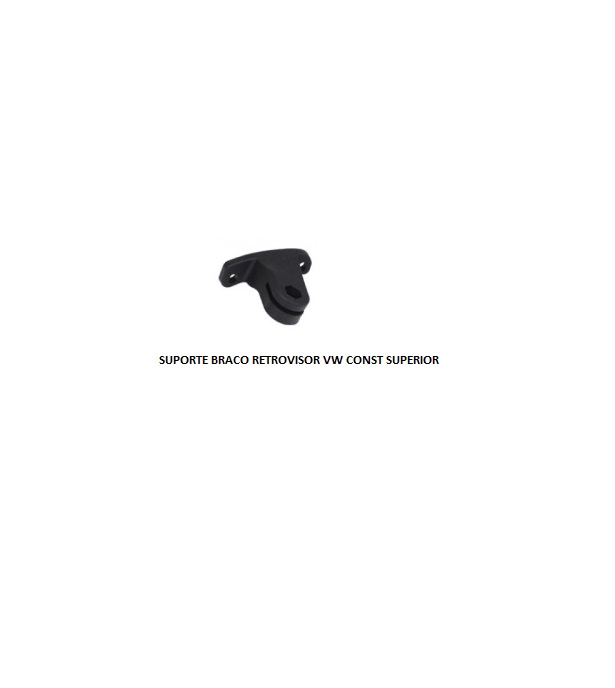 SUPORTE BRACO RETROVISOR VW CONST SUPERIOR