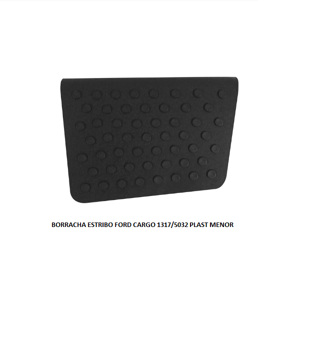BORRACHA ESTRIBO FORD CARGO 1317/5032 PLAST MENOR LD