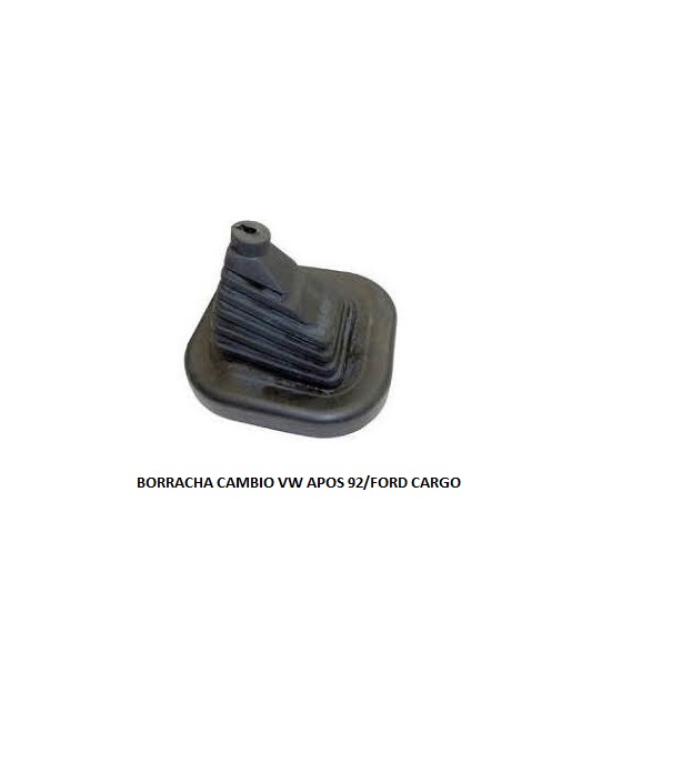 BORRACHA CAMBIO VW APOS 92/FORD CARGO