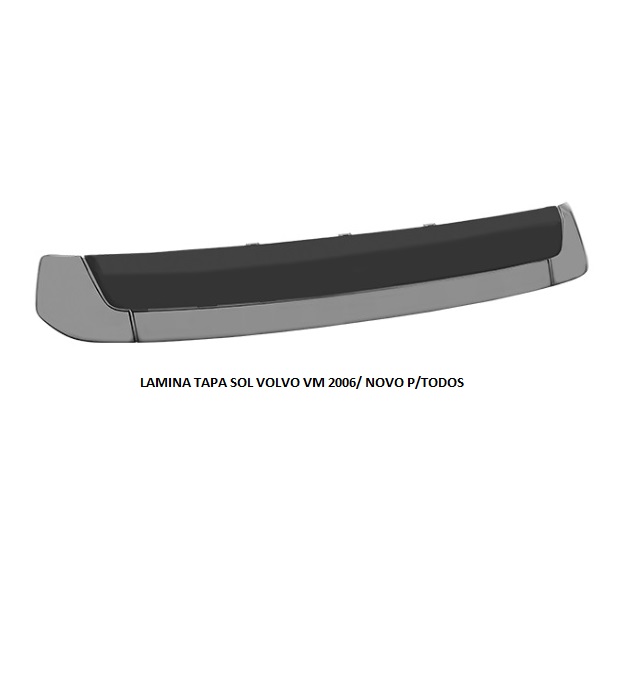 LAMINA TAPA SOL VOLVO VM 2006/ NOVO P/TODOS