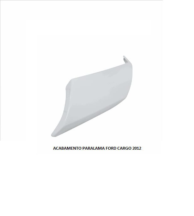 ACABAMENTO PARALAMA FORD CARGO 2012