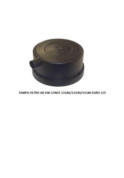 TAMPA FILTRO AR VW CONST 13180/13190/15180 EURO 3/5