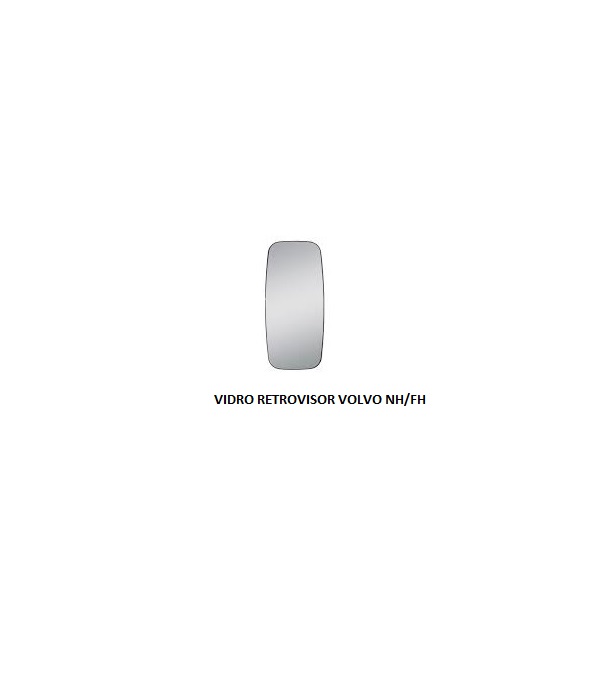 VIDRO RETROVISOR VOLVO NH/FH