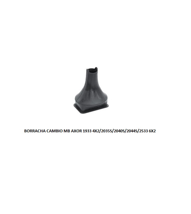 BORRACHA CAMBIO MB AXOR 1933 4X2/2035S/2040S/2044S/2533 6X2
