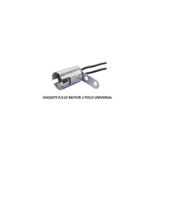 SOQUETE P/LUZ MOTOR 2 POLO UNIVERSAL