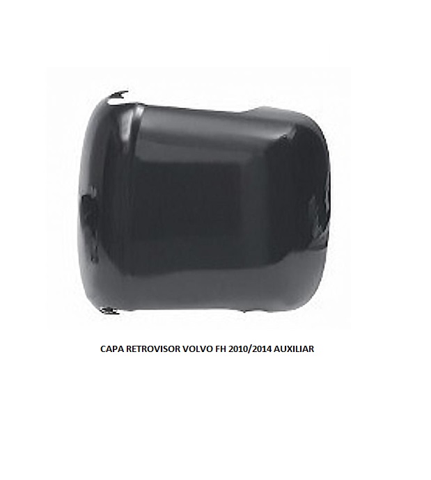 CAPA RETROVISOR VOLVO FH 2010/2014 AUXILIAR