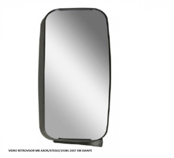 VIDRO RETROVISOR MB AXOR/ATEGO/1938S 2007 EM DIANTE
