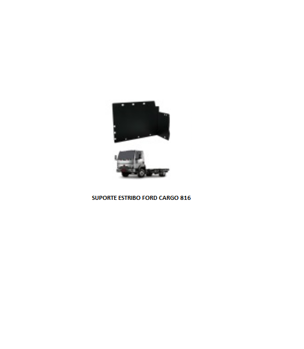 SUPORTE ESTRIBO FORD CARGO 816