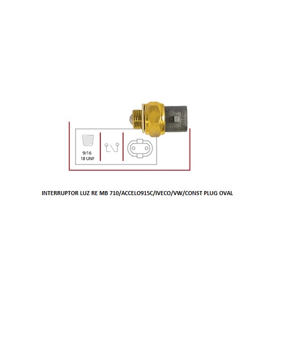 INTERRUPTOR LUZ RE MB 710 ACCELO 915C IVECO VW CONST PLUG OVAL MF7575