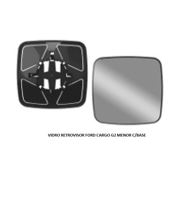 VIDRO RETROVISOR FORD CARGO G2 MENOR C/BASE