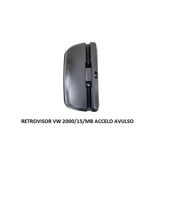 RETROVISOR VW 2000/15/MB ACCELO AVULSO CONVEXO
