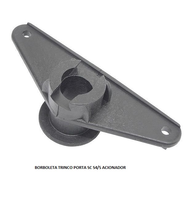 BORBOLETA TRINCO PORTA SC S4/5 ACIONADOR