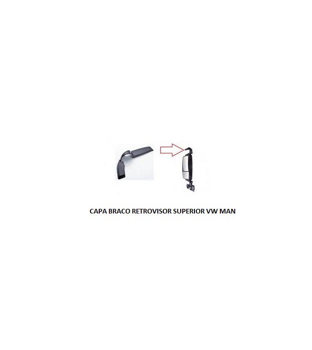 CAPA BRACO RETROVISOR VW MAN SUPERIOR LE