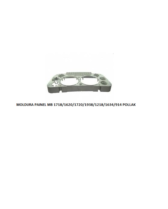 MOLDURA PAINEL MB 1718/1620/1720/1938/1218/1634/914 POLLAK