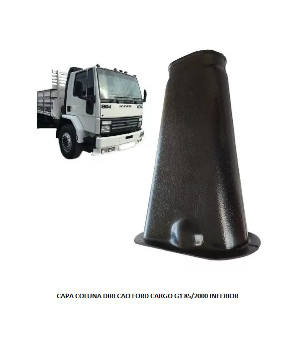 CAPA COLUNA DIRECAO FORD CARGO G1 85/2000 INFERIOR