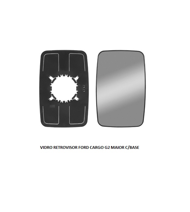 VIDRO RETROVISOR FORD CARGO G2 MAIOR C/BASE