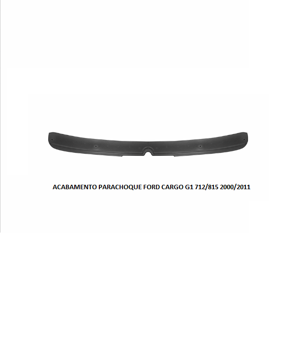 ACABAMENTO PARACHOQUE FORD CARGO G1 712/815 2000/2011