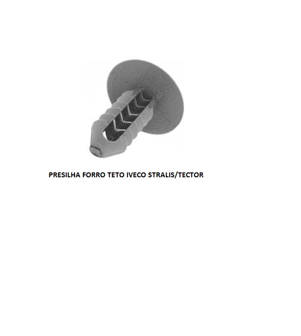 PRESILHA FORRO TETO IVECO STRALIS/TECTOR