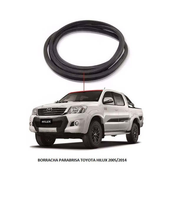 BORRACHA PARABRISA TOYOTA HILUX 2005/2014