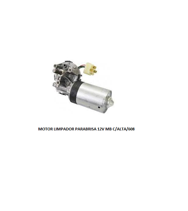 MOTOR LIMPADOR PARABRISA 12V MB C/ALTA/608