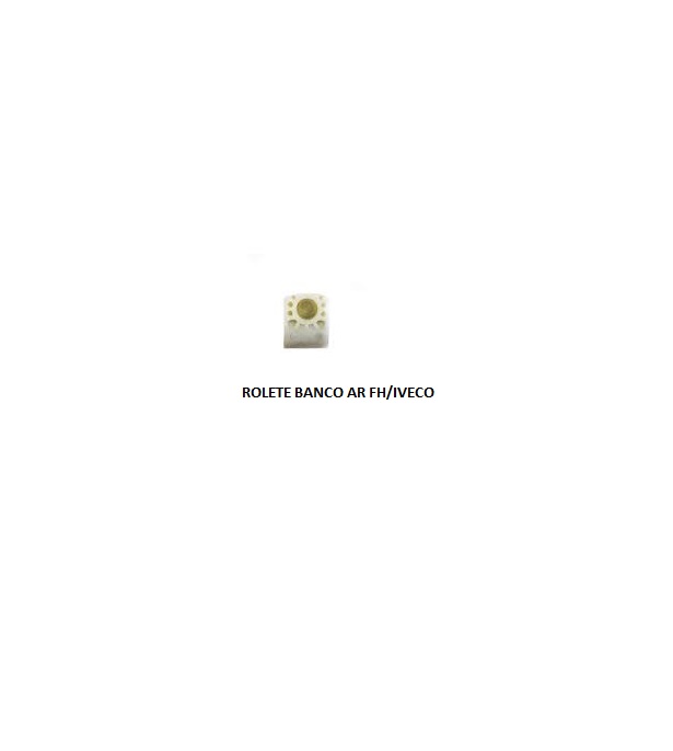 ROLETE BANCO AR FH/IVECO