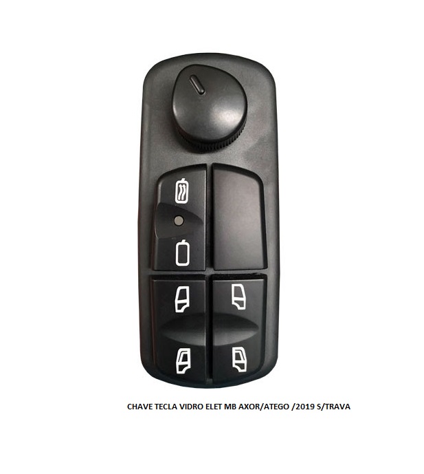 CHAVE TECLA VIDRO ELET MB ATEGO/AXOR /2019 LE S/TRAVA