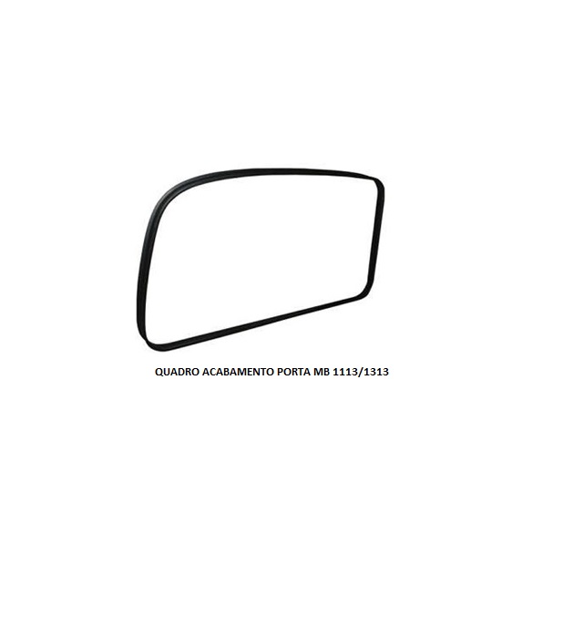 QUADRO ACABAMENTO PORTA MB 1113/1313 LD