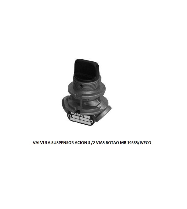 VALVULA SUSPENSOR ACION 3/2 VIAS BOTAO MB 1938S/IVECO