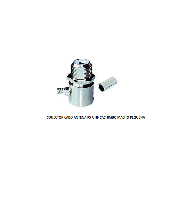 CONECTOR CABO ANTENA PX UHF CACHIMBO MACHO PEQUENA