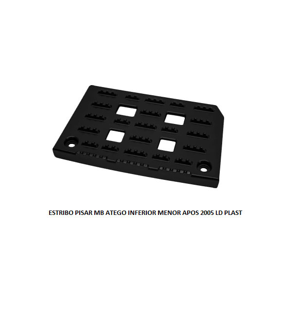 ESTRIBO PISAR MB ATEGO INFERIOR MENOR APOS 2005 LD PLASTICO