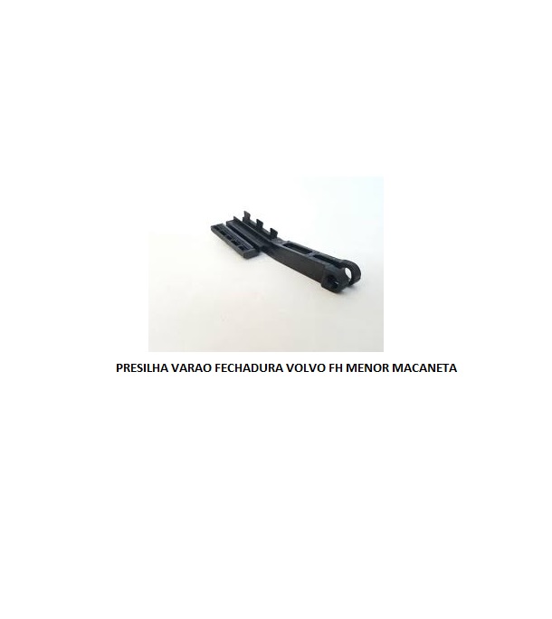 PRESILHA VARAO FECHADURA VOLVO FH MENOR MACANETA