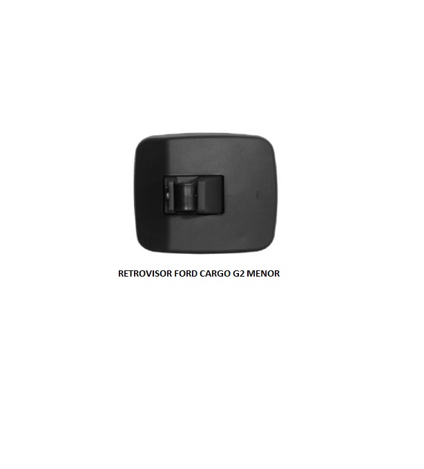 RETROVISOR FORD CARGO G2 MENOR