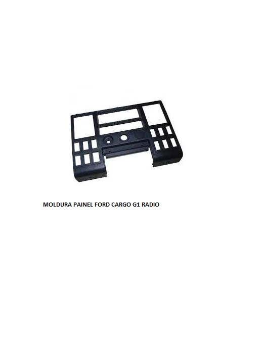 MOLDURA PAINEL FORD CARGO G1 RADIO CINZA
