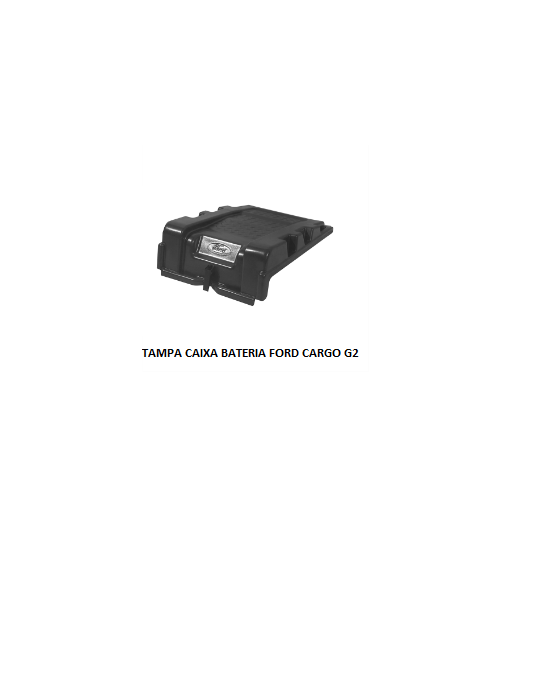 TAMPA CAIXA BATERIA FORD CARGO G2