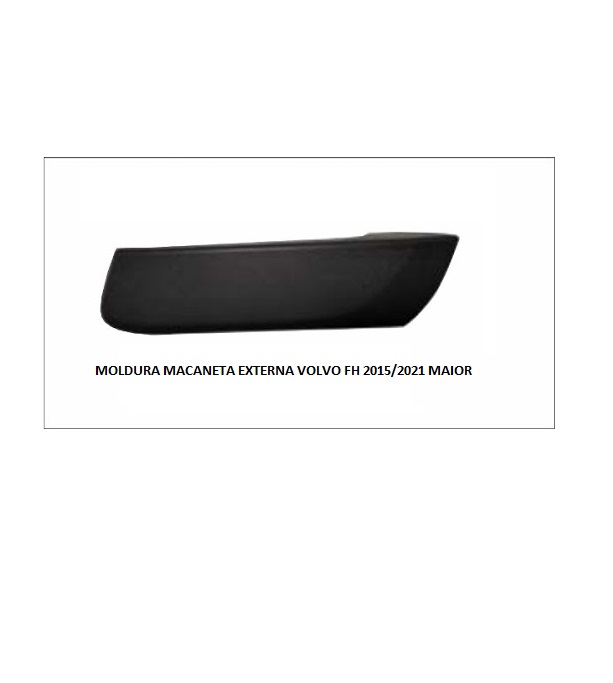 MOLDURA MACANETA EXTERNA VOLVO FH 2015/2021 MAIOR