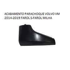 ACABAMENTO PARACHOQUE VOLVO VM 2014/2019 FAROL S/FAROL MILHA
