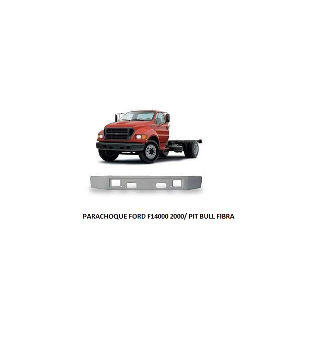 PARACHOQUE FORD F14000 2000/ PIT BULL FIBRA