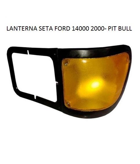 LANTERNA SETA FORD 14000 2000/ PIT BULL