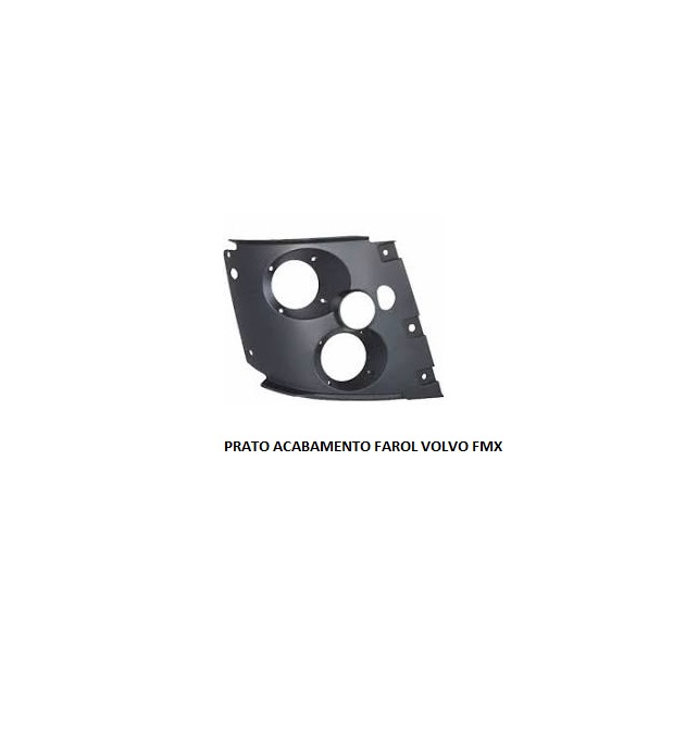 PRATO ACABAMENTO FAROL VOLVO FMX LD