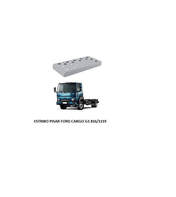 ESTRIBO PISAR FORD CARGO G1 816/1119