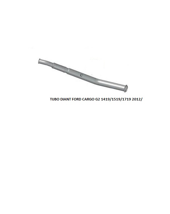 TUBO DIANT FORD CARGO G2 1419/1519/1719 2012/