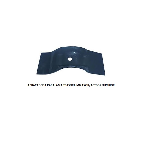 ABRACADEIRA PARALAMA TRASEIRA MB AXOR/ACTROS SUPERIOR