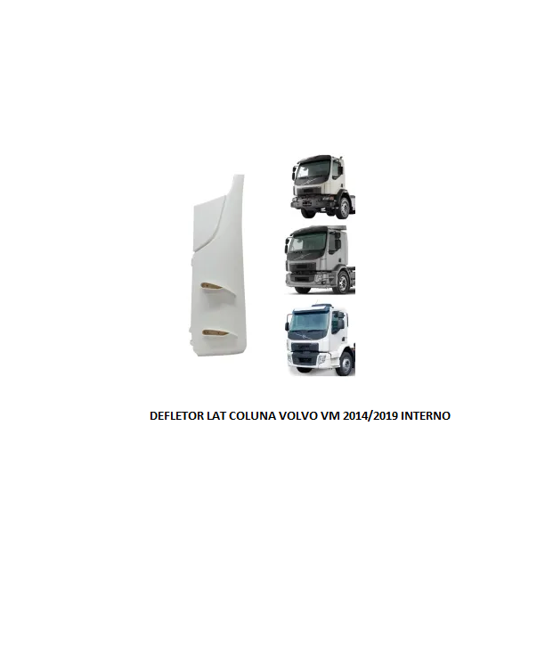 DEFLETOR LAT COLUNA VOLVO VM 2014/2019 INTERNO