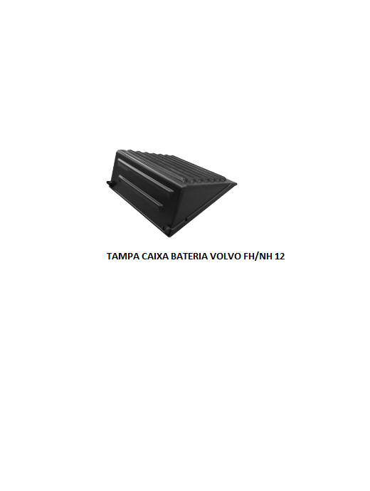 TAMPA CAIXA BATERIA VOLVO FH NH 93 A 2002 S/FURO S150044 20507252.0