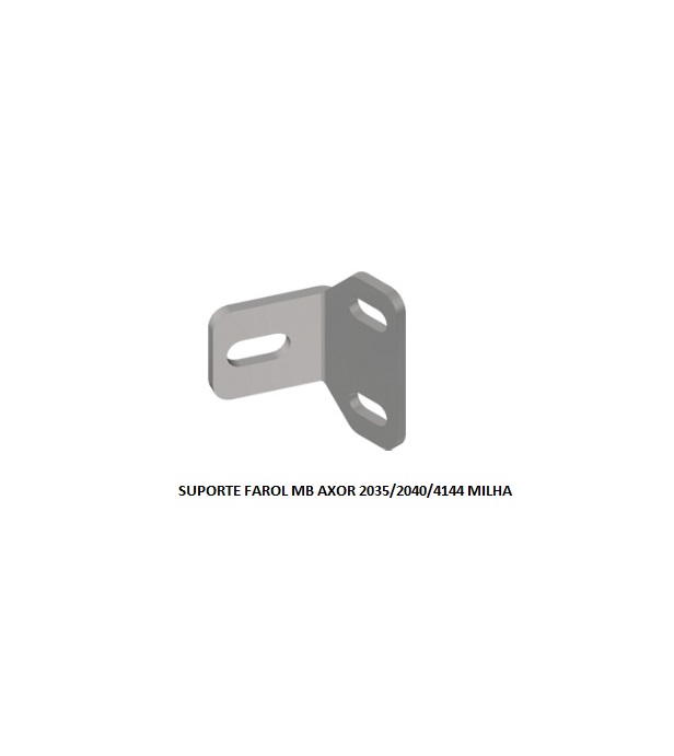 SUPORTE FAROL MB AXOR 2035/2040/4144 MILHA