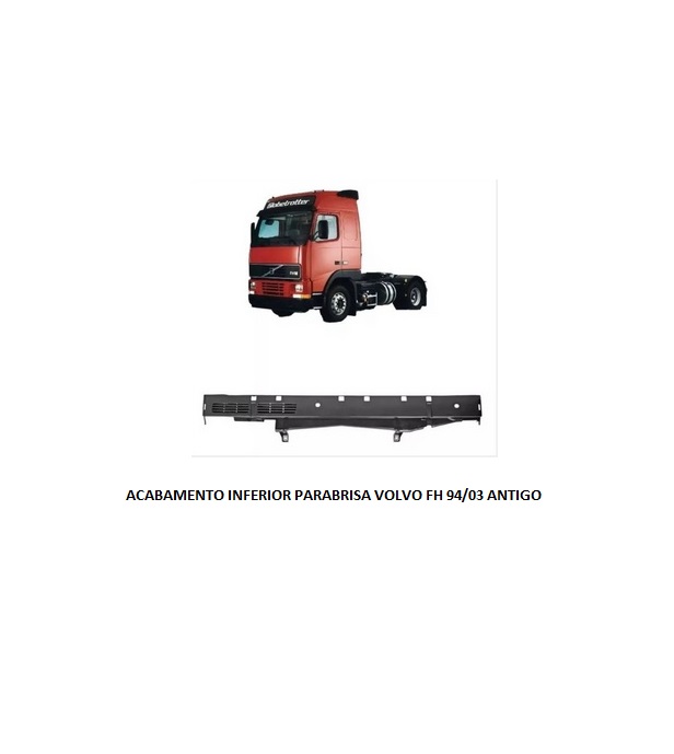 ACABAMENTO INFERIOR PARABRISA VOLVO FH 94/03 ANTIGO